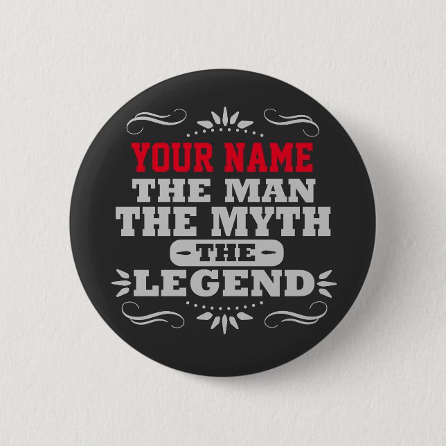 custom man myth legend 6 cm round badge (Front)