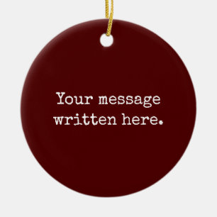 Custom Maroon Her Gift Your Message His Text Quote Ceramic Tree Decoration