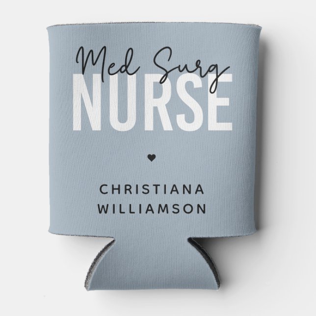 Custom Med Surg Nurse | Medical-Surgical Nurse Can Cooler (Front)