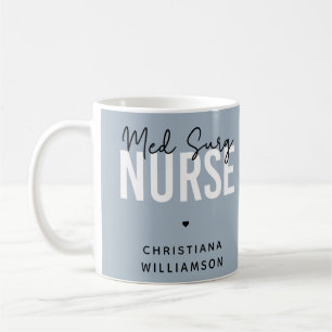 Custom Med Surg Nurse   Medical-Surgical Nurse Coffee Mug
