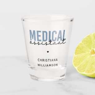 Custom Medical Assistant MA   Clinical Assistant Shot Glass