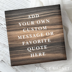 Custom message quote elegant brown wood grain look magnet