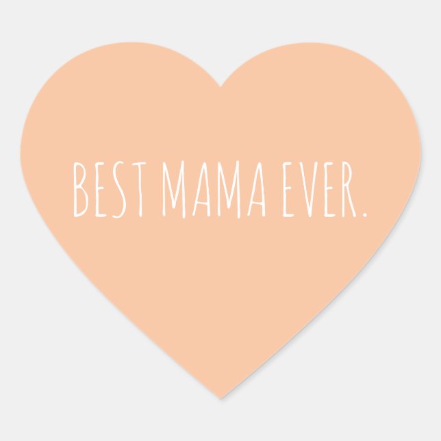 Custom Minimal Best Mama Ever Mothers Day  Heart Sticker (Front)
