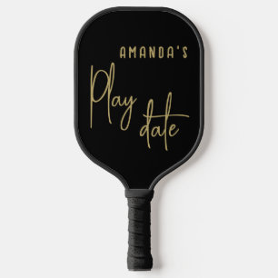 Custom Minimalist Funny Quote Black Gold Play Date Pickleball Paddle