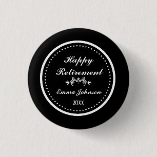 Custom Modern Elegant Black&White Happy Retirement 3 Cm Round Badge