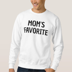 Custom Mom's Favorite Child Birthday Gift for Him Sweatshirt