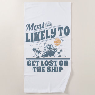 Custom Most Likely to Cruise Matching Group Cruise Beach Towel