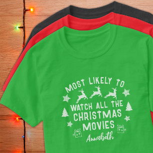 Custom Most Likely to Watch Christmas Movies T-Shirt