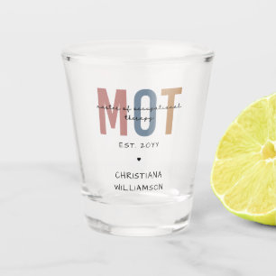 Custom MOT Master Of Occupational Therapy Shot Glass