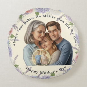 Custom Mother's day photo Always your babies  Round Cushion