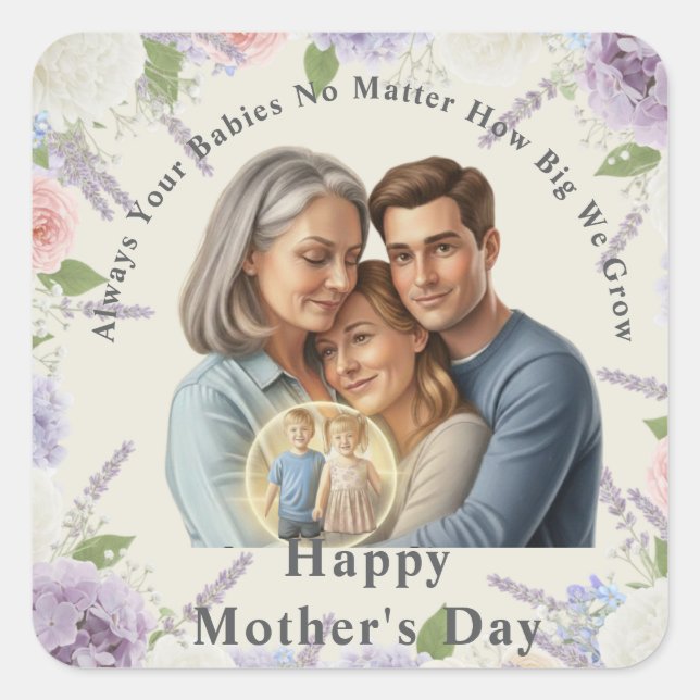 Custom Mother's day photo Always your babies  Square Sticker (Front)