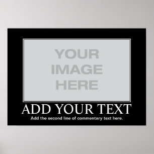 Custom Motivational Poster - Custom Demotivational