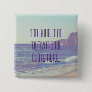 Custom Motivational quote,Edit text 15 Cm Square Badge