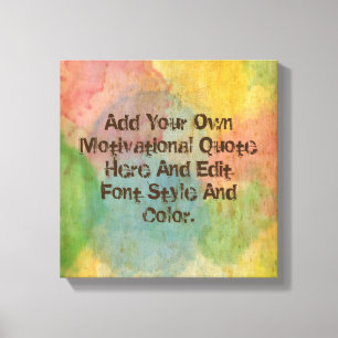 Custom motivational quote, make your own canvas print