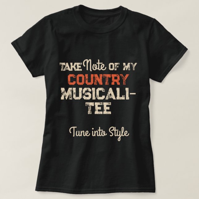 Custom Music Take Note of My COUNTRY Musicali-TEE  T-Shirt (Design Front)