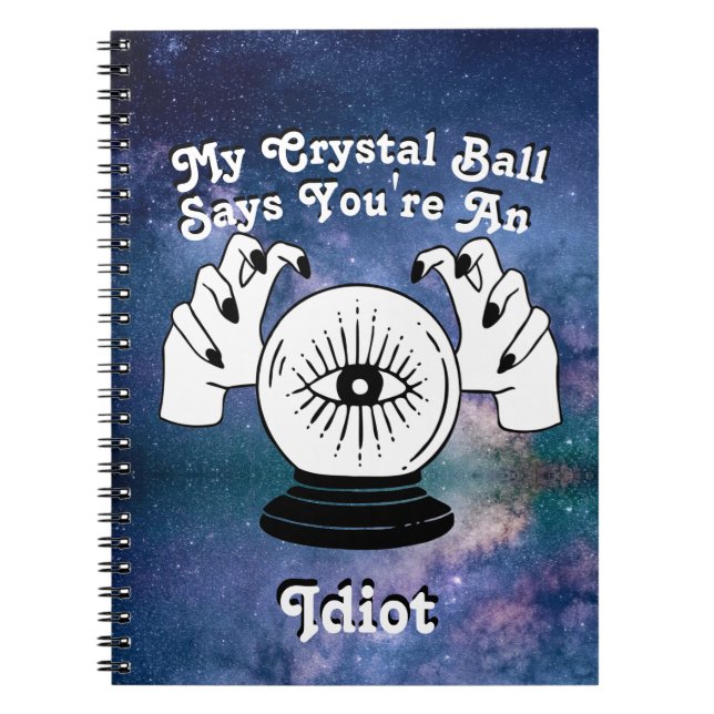 Custom My Crystal Ball Says... Planner Notebook (Front)
