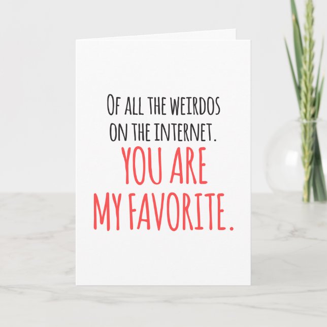 CUSTOM My Favourite Weirdo in the Internet Funny Card (Front)