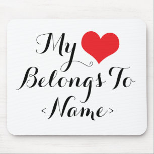 Custom My Heart Belongs To <Name> Mouse Mat