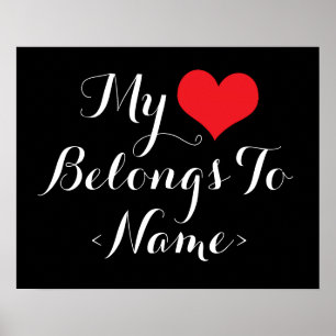 Custom My Heart Belongs To <Name> Poster