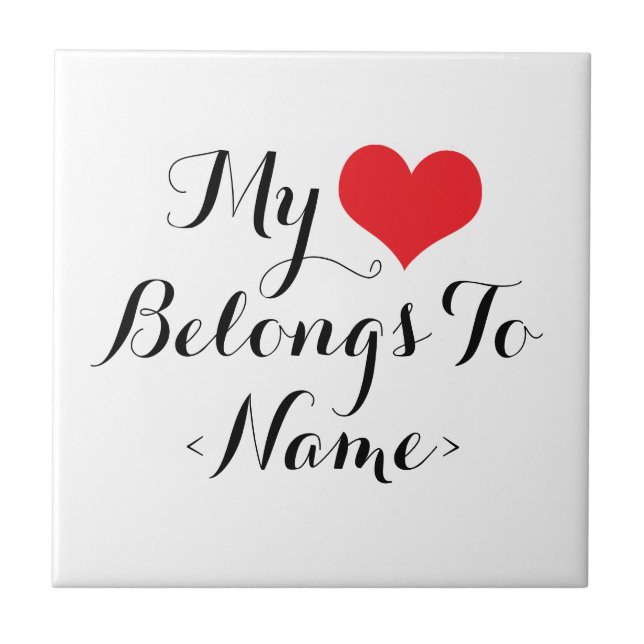 Custom My Heart Belongs To <Name> Tile (Front)