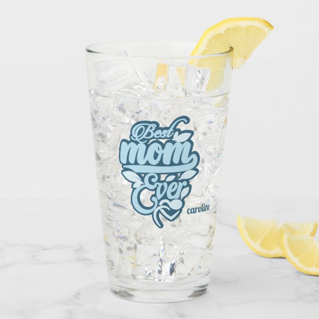 Custom Name "Best Mum Ever" Glass (Back Ice)