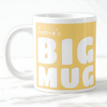 Custom Name Big Mug Yellow C65 Funny Novelty<br><div class="desc">Make a bold statement with my 'Big Mug', a delightful blend of humor and personalization that's sure to become your go-to for every coffee break. Perfect for those who love their beverages in generous proportions, this large mug features the playful declaration 'Big Mug' alongside your own name, all in striking...</div>