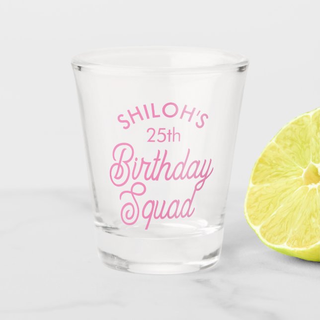 Custom Name Birthday Squad Party Shot Glass (Front)