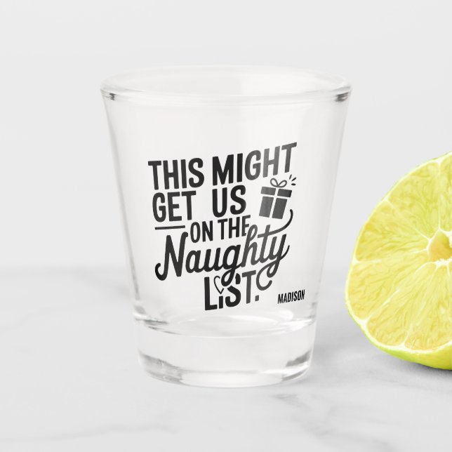 Custom Name Christmas Naughty List Shot Glass (Front)