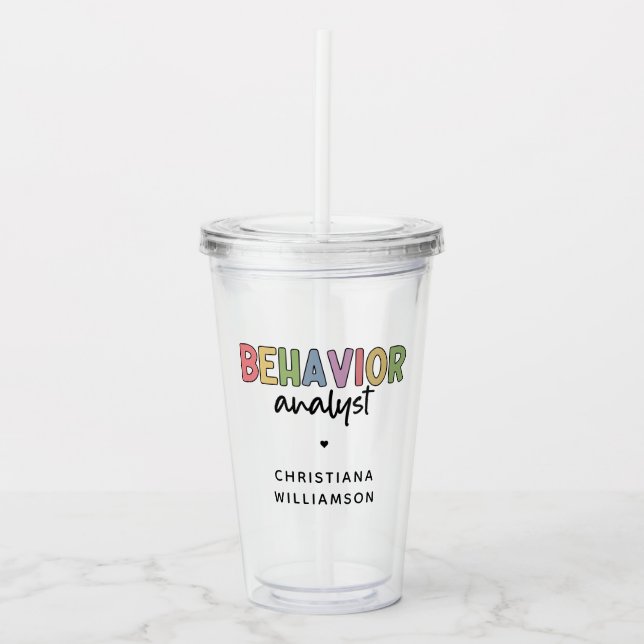 Custom Name Colourful Behaviour Analyst Acrylic Tumbler (Front)