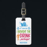 Custom Name Cruise Drinks Luggage Tag<br><div class="desc">Change the text fields to what you wish. See my store for more cruise items.</div>