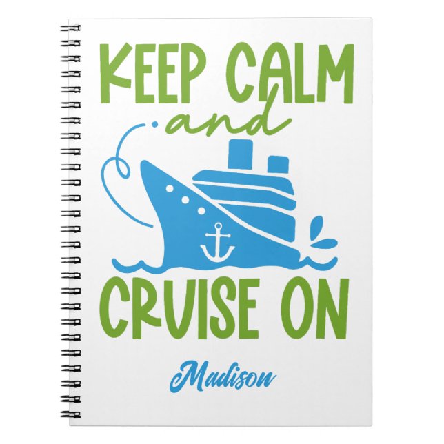 Custom Name Cruise Keep Calm Notebook (Front)