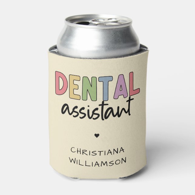Custom Name Dental Assistant Gift Can Cooler (Can Front)