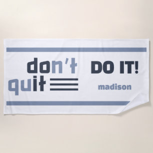 Custom Name "Don't Quit" Beach Towel