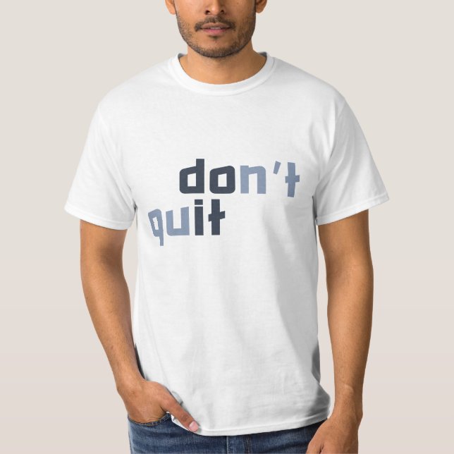 Custom Name "Don't Quit" T-Shirt (Front)