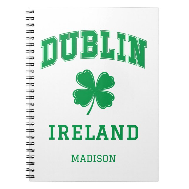 Custom Name Dublin Ireland Notebook (Front)