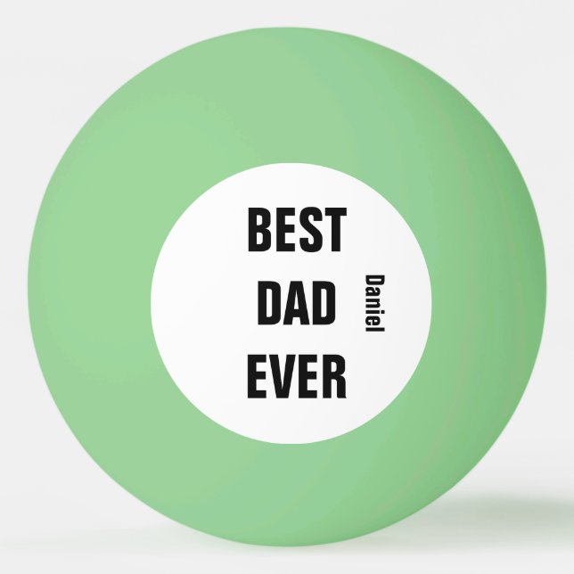 Custom Name  Father's Day Birthday Best Dad Ever Ping Pong Ball (Front)