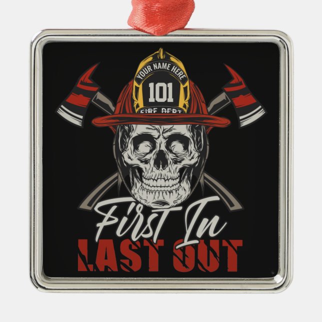 Custom NAME Firefighter First In Last Out Fireman  Metal Tree Decoration (Front)