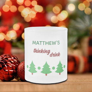 Custom Name Funny Thinking Drink Christmas Trees Frosted Glass Coffee Mug