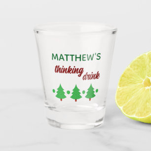 Custom Name Funny Thinking Drink Christmas Trees Shot Glass