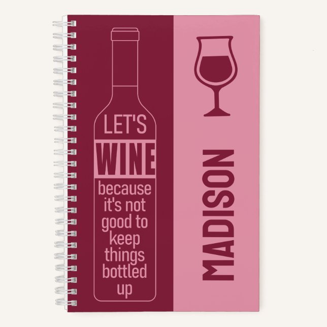 Custom name Funny Wine Quote Notebook (Front)