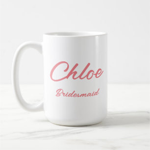 CUSTOM NAME GIFT FOR BRIDESMAID COFFEE MUG