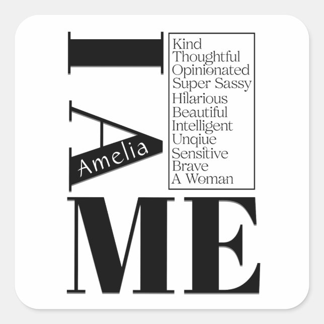 Custom Name I Am Me Female Empowerment Black Text Square Sticker (Front)