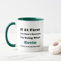Custom Name "If at First You Don't Succeed"