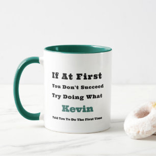 Custom Name "If at First You Don't Succeed" Mug