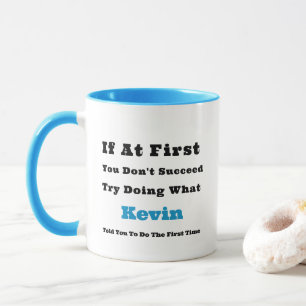 Custom Name "If at First You Don't Succeed"  Mug