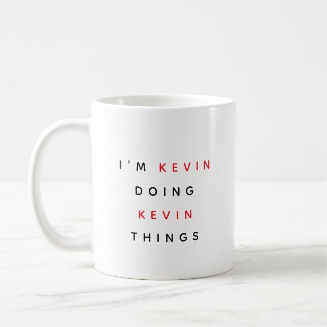 Custom Name "I'm Kevin Doing Kevin Things" Coffee Mug (Left)