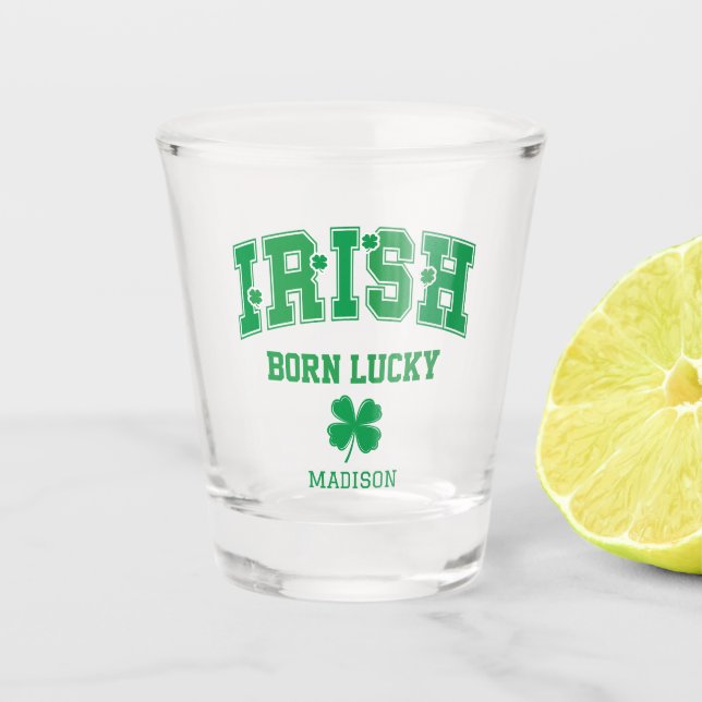 Custom Name Irish Born Lucky Shot Glass (Front)