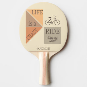 Custom Name Life is a Crazy Ride Ping Pong Paddle