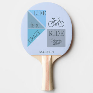 Custom Name Life is a Crazy Ride Ping Pong Paddle