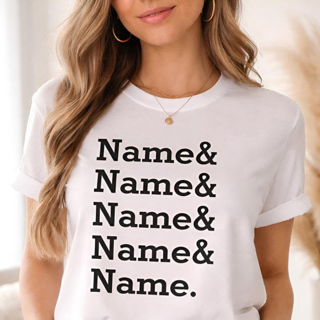 Custom Name List Personalized Ampersand Names  T-Shirt (Creator Uploaded)
